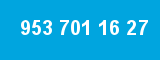 953 701 16 27